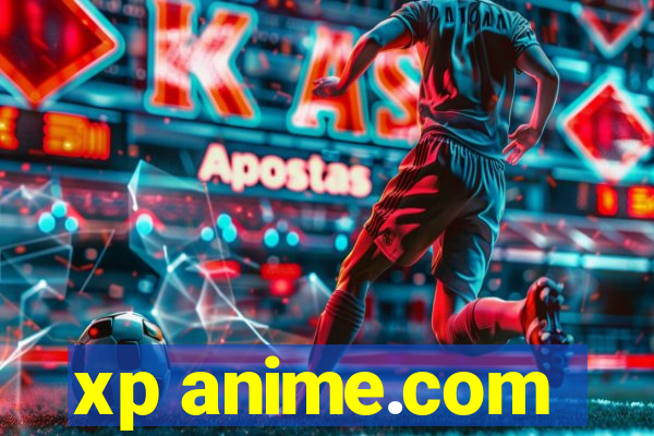 xp anime.com